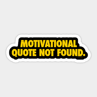 Motivational Quote Not Found Sticker